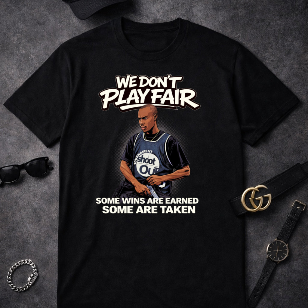 WE DON'T PLAY FAIR - Black Cinema Series Tee