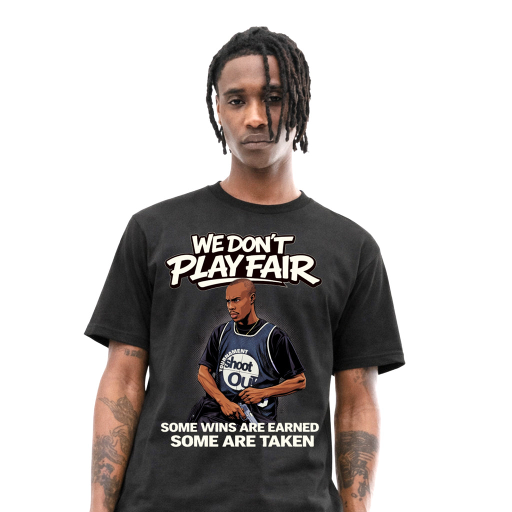 WE DON'T PLAY FAIR - Black Cinema Series Tee